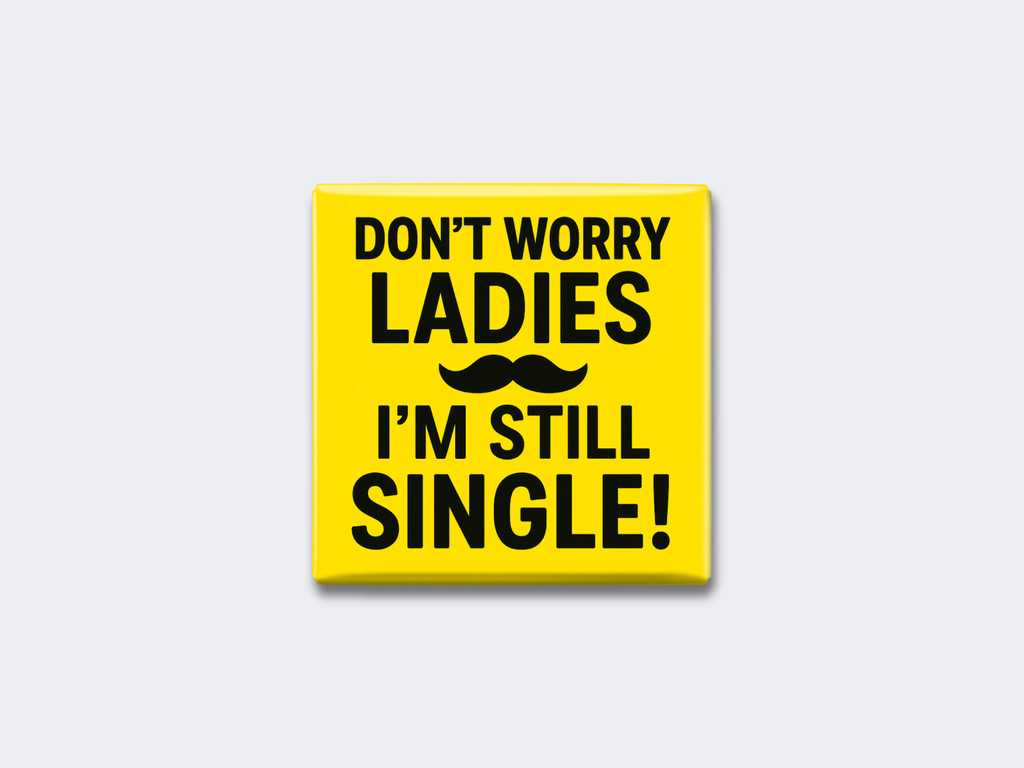 DON’T WORRY LADIES — I’M STILL SINGLE!