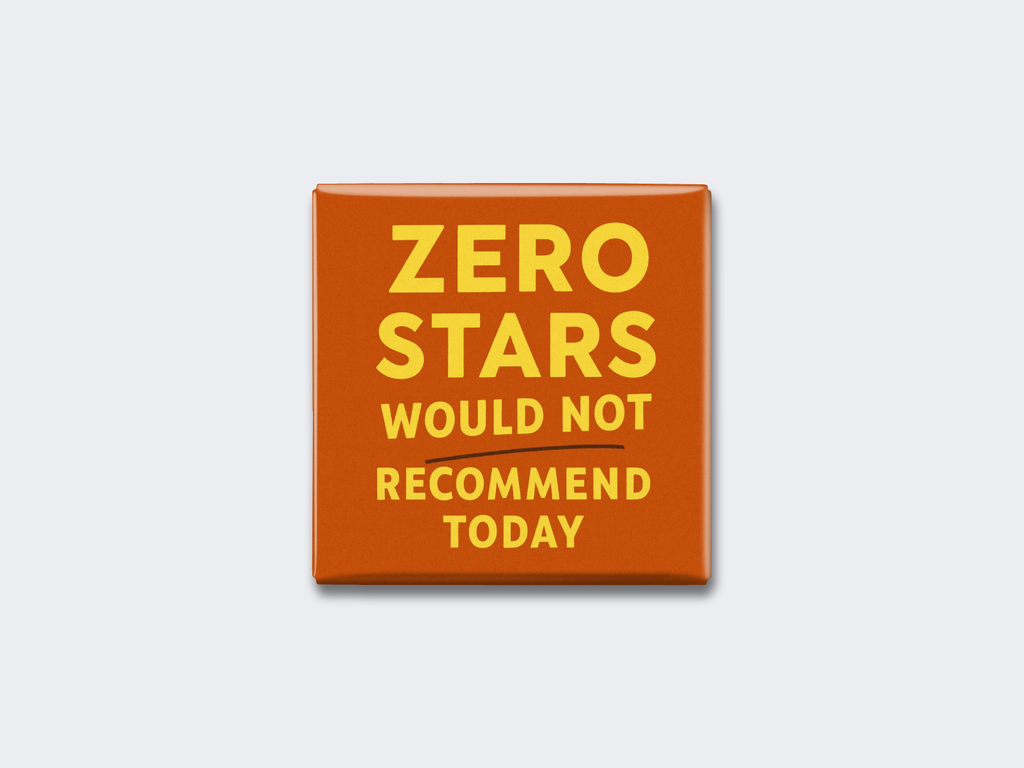 ZERO STARS — WOULD NOT RECOMMEND TODAY